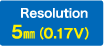 Resolution:5㎜(0.17V)