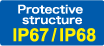 Protective structure:IP67 / IP68